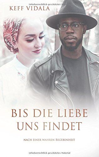 Keff Vidala - Bis die Liebe uns findet: Nach einer wahren Begebenheit - Preis vom 07.10.2026 11:45:10 h