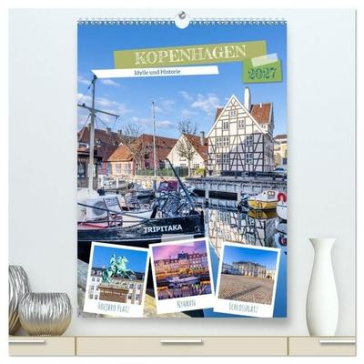 KOPENHAGEN Idylle und Historie (hochwertiger Premium Wandkalender 2027 DIN A2 hoch), Kunstdruck in Hochglanz