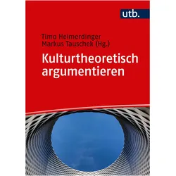 Kulturtheoretisch argumentieren, Fachbücher von Markus Tauschek, Timo Heimerdinger