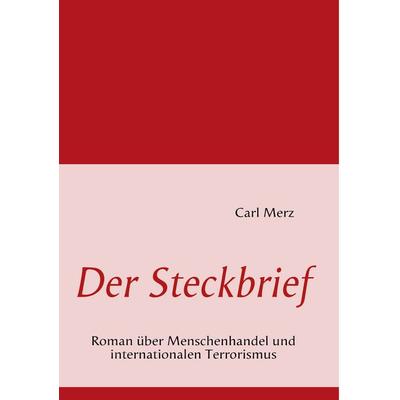 Der Steckbrief, Taschenbuch von Carl Merz, BoD – Books on Demand, 978-3-8391-3813-7