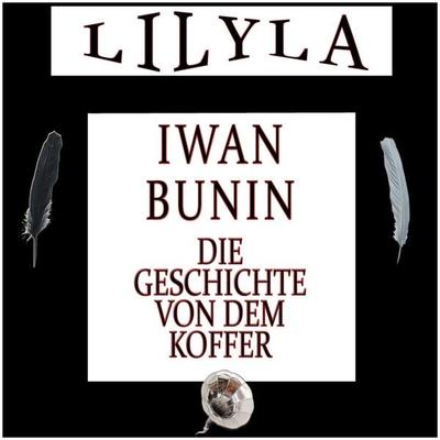 Die Geschichte von dem Koffer - Iwan Bunin, Audio, 9783959894005