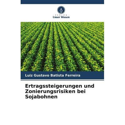 Batista Ferreira, L: Ertragssteigerungen und Zonierungsrisik, Taschenbuch von Luiz Gustavo Batista Ferreira, Verlag Unser Wissen, 978-620-8-99072-5