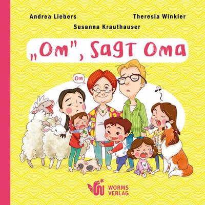 „Om“, sagt Oma, Gebundene Ausgabe von Andrea Liebers,Susanna Krauthauser, Worms Verlag, 978-3-947884-60-5