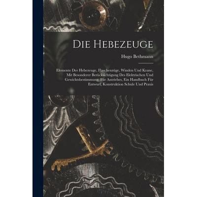 Die Hebezeuge, Taschenbuch von Hugo Bethmann, Hutson Street Press, 978-1-01-762481-6