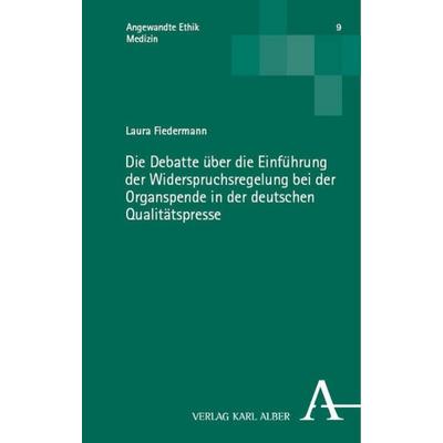 Die Debatte über die Einführung der Widerspruchsregelung bei der Organspende in der deutschen Qualitätspresse, Taschenbuch von Laura Fiedermann,