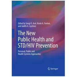 The New Public Health and STD/HIV Prevention, Fachbücher von Sevgi O. Aral, A Fenton Kevin, A Lipshutz Judith