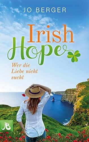 Jo Berger - Irish Hope: Wer die Liebe nicht sucht - Preis vom 11.10.2026 15:43:13 h
