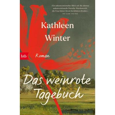 Das weinrote Tagebuch, Taschenbuch von Kathleen Winter, btb, 978-3-442-77258-2