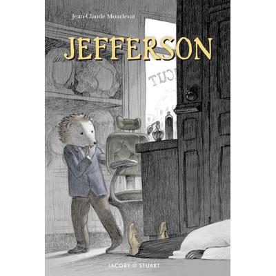 Jefferson, Gebundene Ausgabe von Jean-Claude Mourlevat, Verlagshaus Jacoby & Stuart, 978-3-96428-056-5