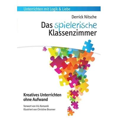 Das spielerische Klassenzimmer, Taschenbuch von Derrick Nitsche, Pearls of Learning Press, 978-3-9503883-1-2