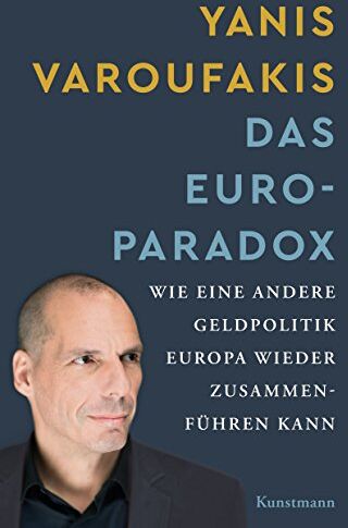 Yanis Varoufakis - Das Euro-Paradox. Wie eine andere Geldpolitik Europa wieder zusammenführen kann - Preis vom 09.10.2026 07:28:09 h