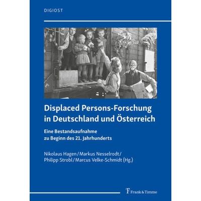 Displaced Persons-Forschung in Deutschland und Österreich, Taschenbuch von , Frank & Timme, 978-3-7329-0667-3