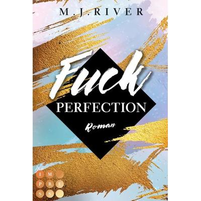 Fuck Perfection (Fuck-Perfection-Reihe 1), Taschenbuch von M. J. River, Carlsen, 978-3-551-30451-3