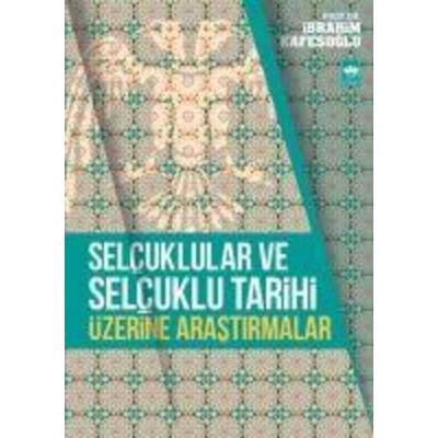 Selcuklular ve Selcuklu Tarihi Üzerine Arastirmalar, Taschenbuch von Ibrahim Kafesoglu, Ötüken Nesriyat, 978-605--155188-3