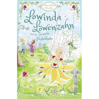 Lowinda Löwenzahn und die magische Pusteblume, Gebundene Ausgabe von Marikka Pfeiffer, Rowohlt Taschenbuch