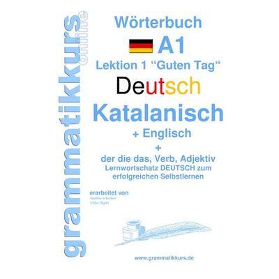 Wörterbuch Deutsch - Katalanisch - Englisch Niveau A1, Taschenbuch von Marlene Schachner,Edouard Akom, BoD – Books on Demand, 978-3-7386-5117-1