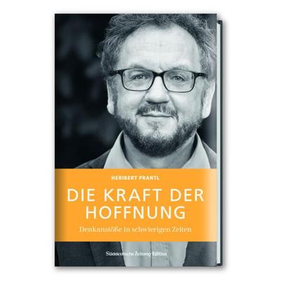 Die Kraft der Hoffnung, Gebundene Ausgabe von Heribert Prantl, Süddeutsche Zeitung