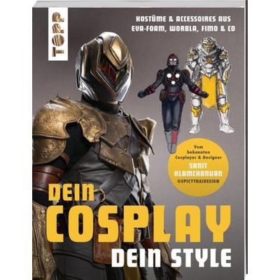 Dein Cosplay, dein Style, Taschenbuch von Sanit Klamchanuan, Frechverlag GmbH, 978-3-7358-5269-4