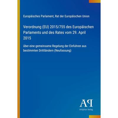 Verordnung (EU) 2015/755 des Europäischen Parlaments und des Rates vom 29. April 2015, Taschenbuch von Europäisches Parlament,Rat der Europäischen