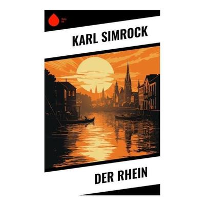 Der Rhein, Taschenbuch von Karl Simrock, Sharp Ink, 978-80-283-4257-9