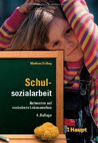 Matthias Drilling - Schulsozialarbeit: Antworten auf veränderte Lebenswelten - Preis vom 09.10.2026 07:28:09 h