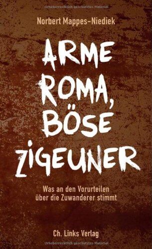Norbert Mappes-Niediek - Arme Roma, böse Zigeuner: Was an den Vorurteilen über die Zuwanderer stimmt (Ein Faktencheck) - Preis vom 10.10.2026 11:48:34 h