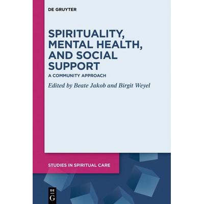 Spirituality, Mental Health, and Social Support, Gebundene Ausgabe von , De Gruyter, 978-3-11-067316-6