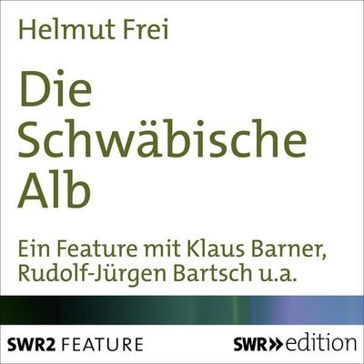 Die Schwäbische Alb - Helmut Frei, Audio, 4056198006825