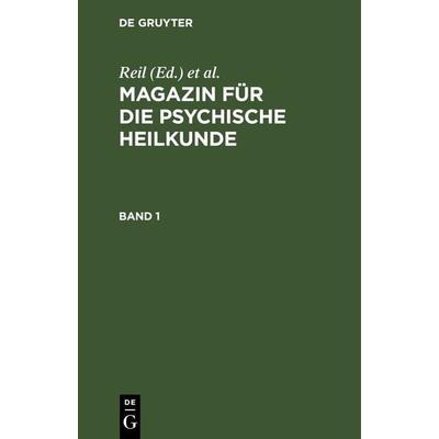 Magazin für die psychische Heilkunde. Band 1, Gebundene Ausgabe von , De Gruyter, 978-3-11-266545-9