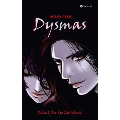 Dysmas, Taschenbuch von Felsi Cyanide Sun, Tredition, 978-3-347-06212-2