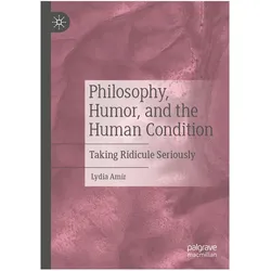 Philosophy, Humor, and the Human Condition, Fachbücher von Lydia Amir