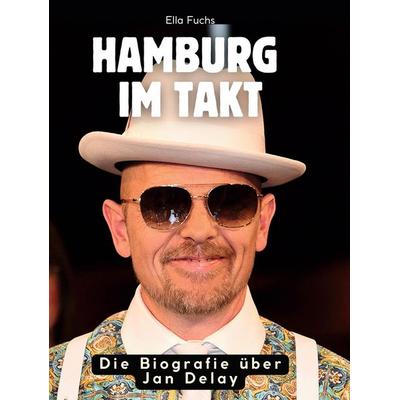 Die Biografie über Jan Delay, Gebundene Ausgabe von Ella Fuchs, BoD - Books on Demand, 978-3-7591-8602-7