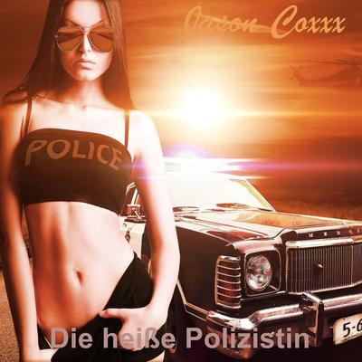Die heiße Polizistin - Jason Coxxx, Audio, 4061707925665