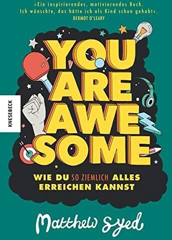 Matthew Syed - You are awesome: Wie du so ziemlich alles erreichen kannst - Preis vom 15.10.2026 23:06:25 h