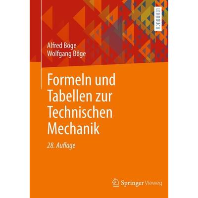 Formeln und Tabellen zur Technischen Mechanik, Taschenbuch von Alfred Böge,Wolfgang Böge, Springer Fachmedien Wiesbaden GmbH, 978-3-658-44429-7
