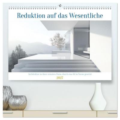 Reduktion auf das Wesentliche (hochwertiger Premium Wandkalender 2027 DIN A2 quer), Kunstdruck in Hochglanz
