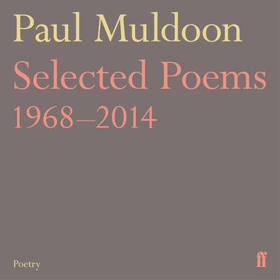 Selected Poems 1968–2014 - Paul Muldoon, Audio, 9780571361809