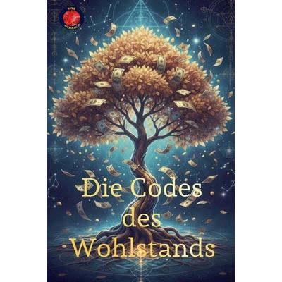 Die Codes des Wohlstands, Taschenbuch von Alina Rubi, Self Published