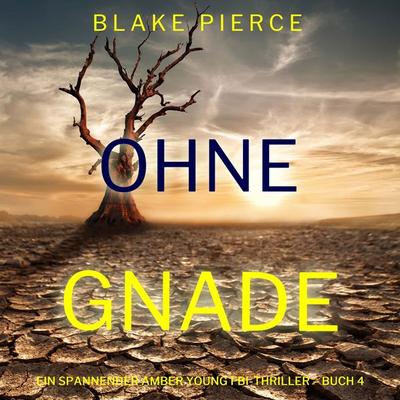 Ohne Gnade (Ein spannender Amber Young FBI-Thriller – Buch 4) - Blake Pierce, Audio, 9798261474852