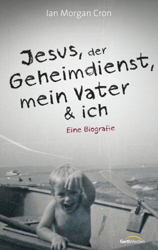 Cron, Ian Morgan - Jesus, der Geheimdienst, mein Vater und ich: Eine Biographie - Preis vom 14.10.2026 23:07:16 h