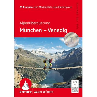 ROTHER Wanderführer Alpenüberquerung München - Venedig, Taschenbuch von Dirk Steuerwald,Stephan Baur,Vera Biehl, Rother Bergverlag, 978-3-7633-1417-1