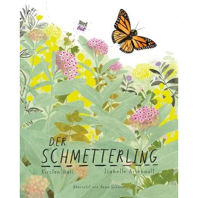 Der Schmetterling, Gebundene Ausgabe von Kirsten Hall, NordSüd Verlag, 978-3-314-10741-2