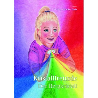 Kristallfreunde, Gebundene Ausgabe von Corinna Claudia Meier, Paramon, 978-3-03830-933-8