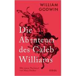 Die Abenteuer des Caleb Williams, Belletristik von William Godwin, Alexander Pechmann, Mary Shelley