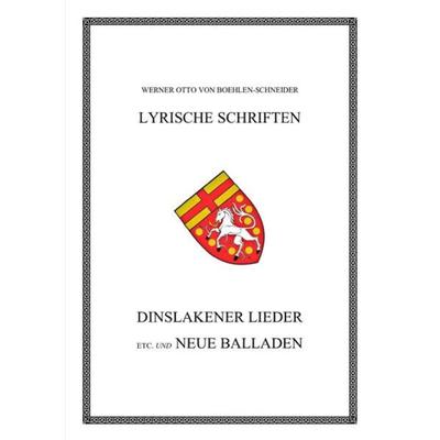 Werner Otto von Boehlen-Schneider: Lyrische Schriften / Dinslakener Lieder, Taschenbuch von Werner Otto Boehlen-Schneider, Epubli, 978-3-7529-9024-9