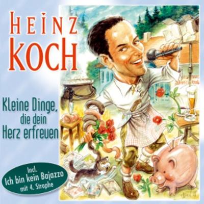 Kleine Dinge,die dein Herz erfreuen - Heinz Koch, CD