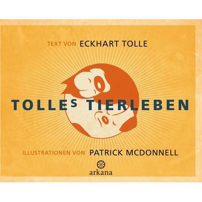 Tolles Tierleben, Gebundene Ausgabe von Eckhart Tolle, Arkana, 978-3-442-34553-3