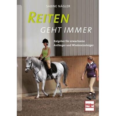 Reiten geht immer, Gebundene Ausgabe von Sabine Nägler, Müller Rüschlikon