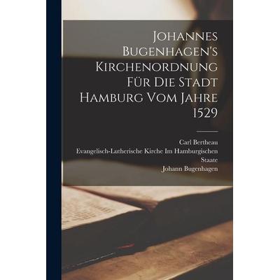 Bugenhagen, J: Johannes Bugenhagen's Kirchenordnung Für Die, Taschenbuch von Johann Bugenhagen,Evangelisch-Lutherische Kirch. . . Staate,Carl