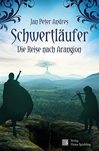 Andres, Jan Peter - Schwertläufer: Band I - Die Reise nach Arangion - Preis vom 10.10.2026 11:48:34 h